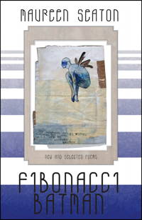 Fibonacci Batman: New and Selected Poems (1991–2011)