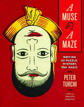 A Muse and a Maze: Writing as Puzzle, Mystery, and Magic