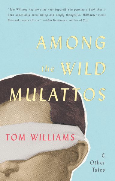 Among the Wild Mulattos & Other Tales