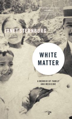 White Matter: A Memoir of Family and Medicine