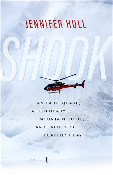 Shook: An Earthquake, a Legendary Mountain Guide, and Everest’s Deadliest Day