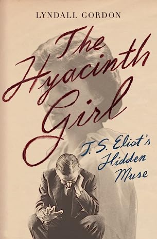 The Hyacinth Girl: T.S. Eliot's Hidden Muse